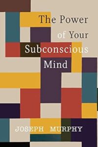 Day 24: The Power of Your Subconscious Mind – Joseph Murphy