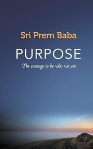 Day 22: Purpose – Sri Prem Baba